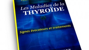 les maladies de la thyroide les maladies de la thyroide